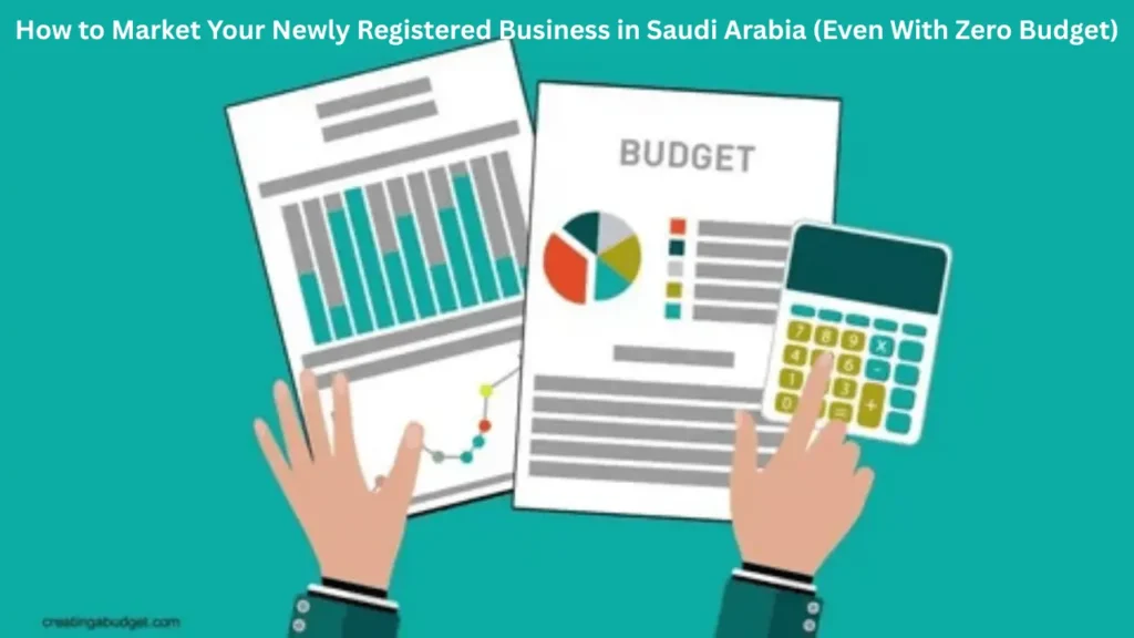 Zero-budget marketing strategies for new businesses in Saudi Arabia