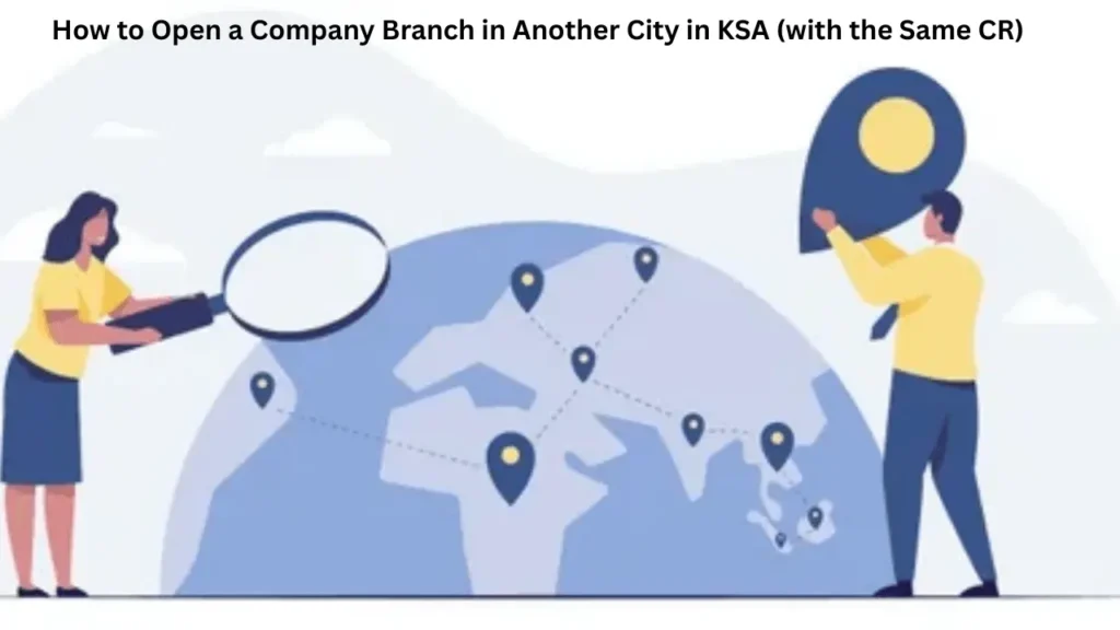 Business expansion to another Saudi city with same Commercial Registration (CR)