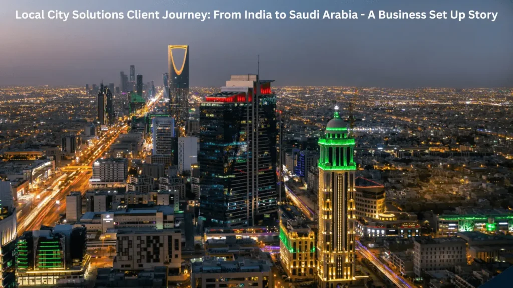 Indian entrepreneur setting up business in Saudi Arabia with Local City Solutions assistance