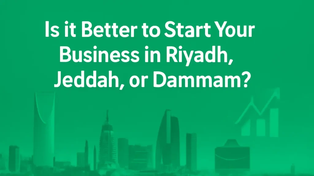 Skyline view of Riyadh, Jeddah, and Dammam representing Saudi Arabia’s top cities for starting a business