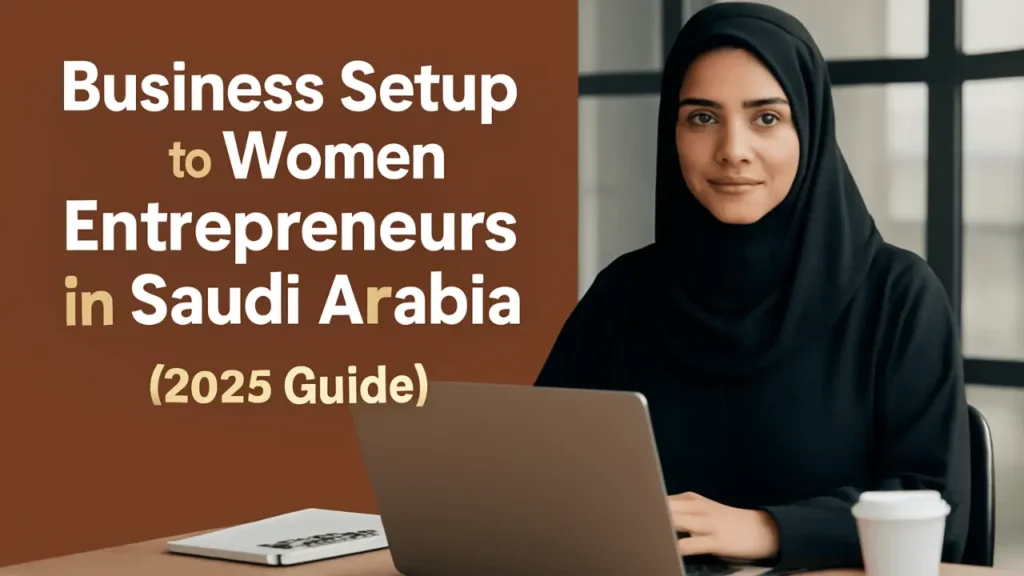 Saudi woman entrepreneur planning business setup in 2025